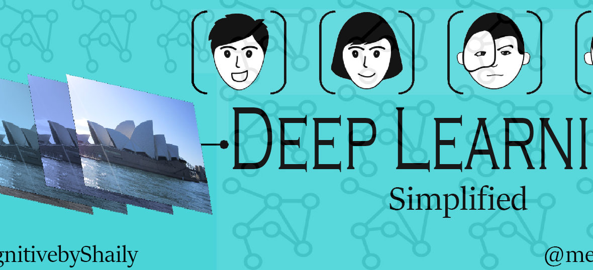 Deep Learning Simplified