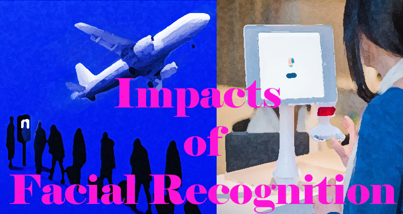 Impacts of Facial Recognition